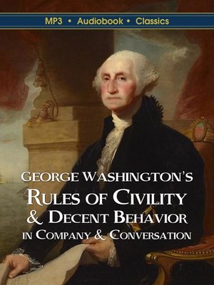 cover image of George Washington's Rules of Civility & Decent Behavior in Company & Conversation